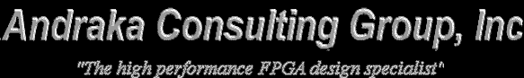 Andraka Consulting Group, Inc.  "the high performance FPGA design specialist"